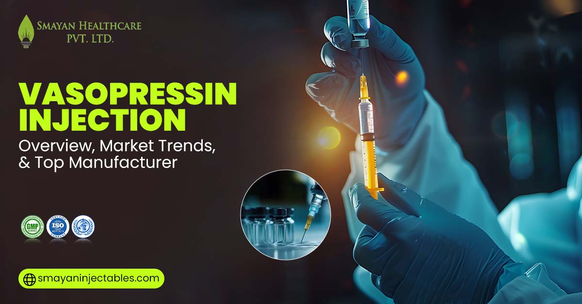 Vasopressin Injection: Overview, Market Trends, & Top Manufacturer 1 Vasopressin Injection Manufacturer