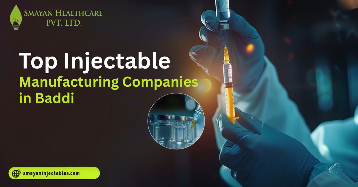 Top Injectable Manufacturing Companies in Baddi