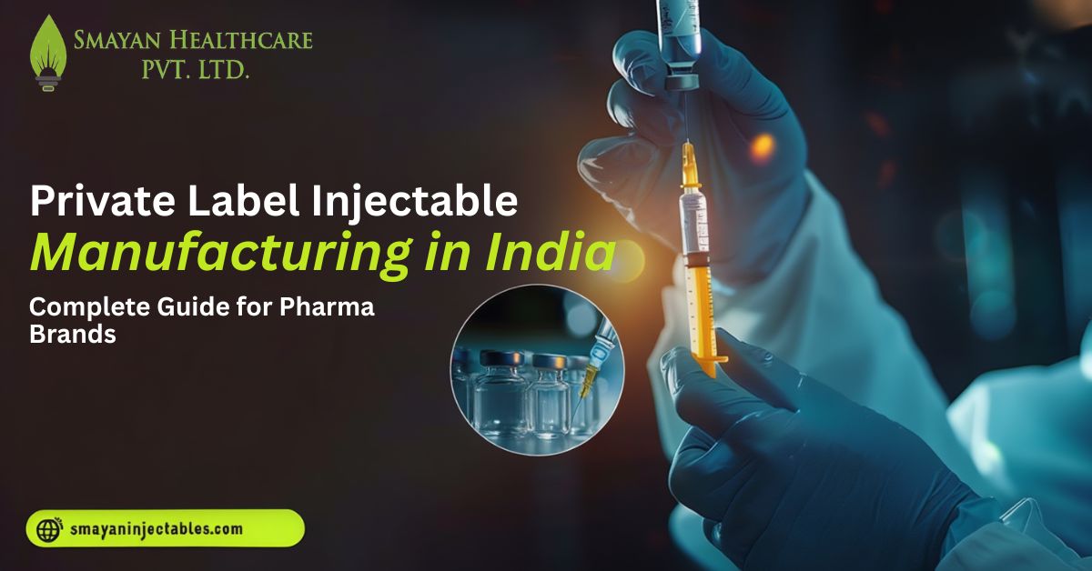 Private Label Injectable Manufacturing in India Complete Guide for Pharma Brands (2026) .